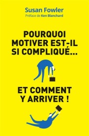Pourquoi motiver est-il si compliqué... et comment y arriver !