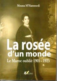 LA ROSEE D'UN MAROC OUBLIE