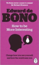 How to be more interesting (Edition en langue anglaise)