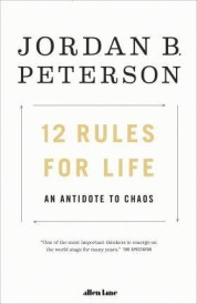 12 RULES FOR LIFE - AN ANTIDOTE TO CHAOS