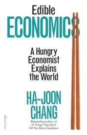 EDIBLE ECONOMICS - A HUNGRY ECONOMIST EXPLAINS THE WORLD