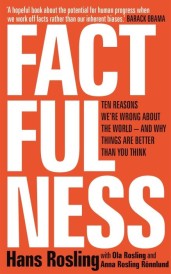 FACTFULNESS - 10 REASONS WE''RE WRONG ABOUT THE WORLD