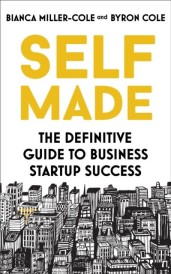SELF MADE - THE DEFINITIVE GUIDE TO BUSINESS STARTUP SUCCESS