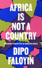 AFRICA IS NOT A COUNTRY - BREAKING STEREOTYPES OF MODERN AFRICA
