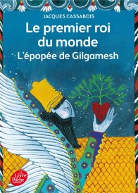 Le premier roi du monde ; l'épopée de Gilgamesh
