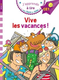 J'apprends à lire avec Sami et Julie ; CE1 ; vive les vacances !
