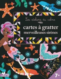 Les ateliers du calme ; cartes à gratter ; merveilleuses sirenes