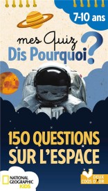 150 questions sur l'espace ; national geographic