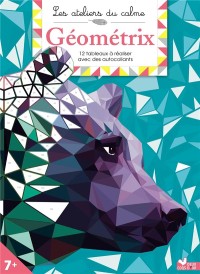 Les ateliers du calme ; Geometrix ; cahier avec autocollants
