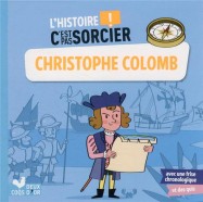 L'histoire c'est pas sorcier ; Christophe Colomb