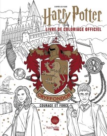 Harry Potter : livre de coloriage officiel : Gryffondor - courage et force