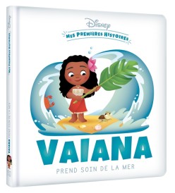 Mes premières histoires : Disney Baby : Vaiana prend soin de la mer