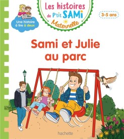 Les histoires de P'tit Sami maternelle ; Sami et Julie au parc