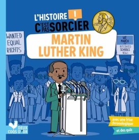L'histoire c'est pas sorcier ; Martin Luther King