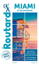Guide du Routard ; Miami et ses environs (édition 2023/2024)