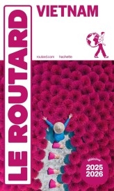 Guide du Routard : Vietnam (édition 2025/2026)