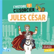 L'histoire c'est pas sorcier ; Jules César