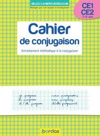 Cahier de conjugaison ; CE1, CE2 ; 7-9 ans ; entraînement méthodique à la conjugaison