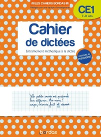 Cahier de dictées : entraînement méthodique à la dictée ; CE1 ; 7/8 ans (édition 2019)