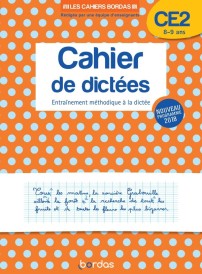 Cahier de dictées : entraînement méthodique à la dictée ; CE2 ; 8/9 ans (édition 2019)