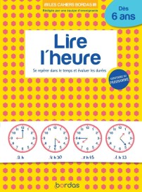 Lire l'heure : dès 6 ans (édition 2020)