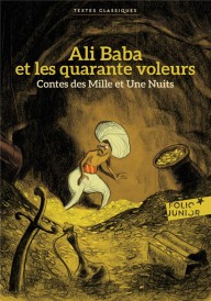 Ali Baba et les quarante voleurs ; contes des milles et une nuits