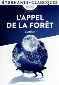 L'appel de la forêt (texte intégral avec dossier)