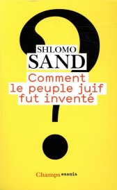 Comment le peuple juif fut inventé (traduction conjointe Levana Frenk)
