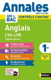 Annales ABC du bac ; sujets & corrigés : anglais : LVA/LVB ; toutes séries : 1re (édition 2021)
