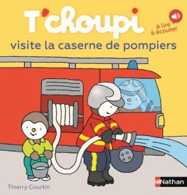 T'choupi visite la caserne des pompiers (à lire et à écouter)
