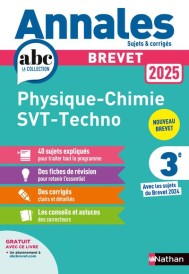 Annales ABC du brevet ; sujets & corrigés : Physique-Chimie, SVT, Techno ; 3e (édition 2025)