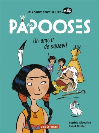 Les Papooses ; un amour de squaw