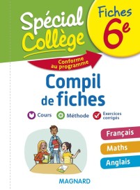 Spécial collège : français, mathématiques, anglais ; 6e ; compil de fiches