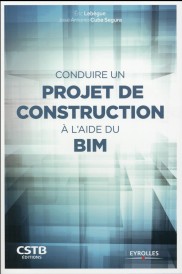 Conduire un projet de construction à l aide du BIM
