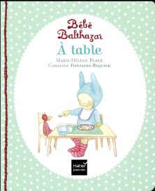 Bébé Balthazar ; à table