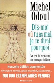 Dis-moi où tu as mal, je te dirai pourquoi (édition 2022) (préface Thierry Medynski)