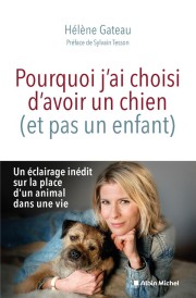 Pourquoi j'ai choisi d'avoir un chien (et pas un enfant) (préface Sylvain Tesson)