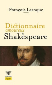 Dictionnaire amoureux : Dictionnaire amoureux de Shakespeare