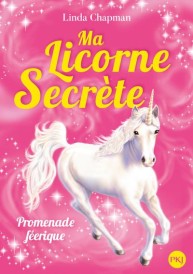 Ma licorne secrète t.3 : promenade féerique