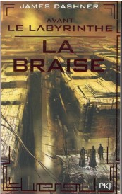 Avant le labyrinthe t.5 : la braise