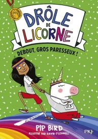 Drôle de licorne t.2 ; debout gros paresseux !