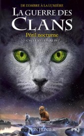 La guerre des clans - cycle 6 ; de l'ombre à la lumière t.4 ; péril nocturne