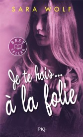 Je te hais... t.2 : je te hais... à la folie