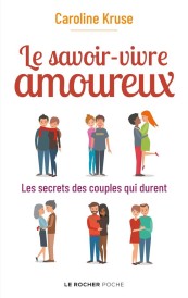 Le savoir-vivre amoureux ; les secrets des couples qui durent