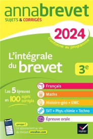 Annabrevet : l'intégrale du brevet ; 3e ; sujets et corrigés