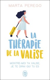La thérapie de la valise ; montre-moi ta valise, je te dirai qui tu es