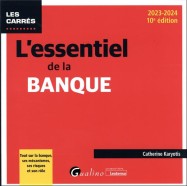 L'essentiel de la banque : tout sur la banque, ses mécanismes, ses risques et son rôle (édition 2023/2024) (10e édition)