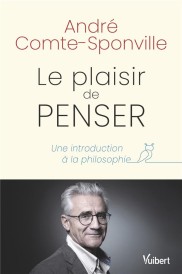 Le plaisir de penser : une introduction à la philosophie ; 600 textes essentiels d'Héraclite à nos jours