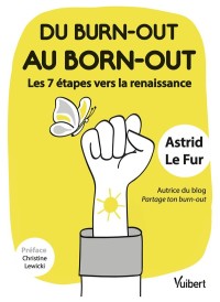 Du burn-out au born-out : les 7 étapes jusqu'à la renaissance (préface Christine Lewicki)