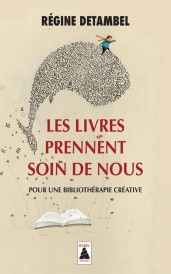 Les livres prennent soin de nous ; pour une bibliothérapie créative
